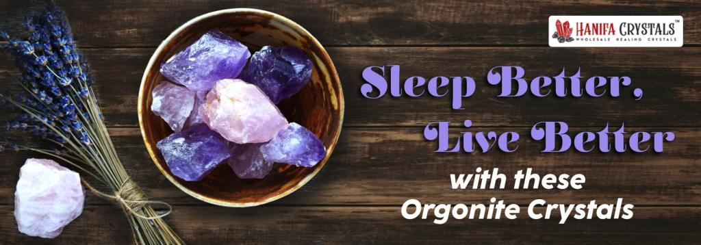 How to sleep better and live better using these orgonite crystals